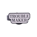 Trouble Maker